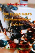 eBook: THE FLYING CHEFS Das Gourmetmenü Lobster - 6 Gang Gourmet Menü