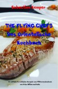 eBook: THE FLYING CHEFS Das Orientalische Kochbuch