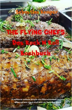 ebook: THE FLYING CHEFS Das Rock N Roll Kochbuch