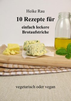 ebook: 10 Rezepte für einfach leckere Brotaufstriche