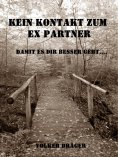 eBook: Kein Kontakt zum Ex Partner - Damit es dir besser geht. V2.0