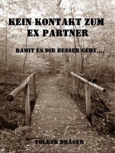 ebook: Kein Kontakt zum Ex Partner - Damit es dir besser geht. V2.0