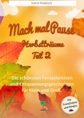 eBook: Mach mal Pause - Herbstträume Teil 2
