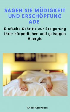 eBook: Sagen Sie Müdigkeit und Erschöpfung ade