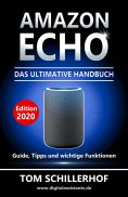 ebook: Amazon Echo - Das ultimative Handbuch: Guide, Tipps und wichtige Funktionen