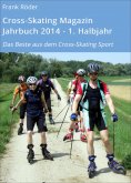 eBook: Cross-Skating Magazin Jahrbuch 2014 - 1. Halbjahr