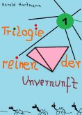 eBook: Trilogie der reinen Unvernunft Bd.1