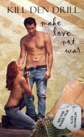 eBook: Kill den Drill: make love not war