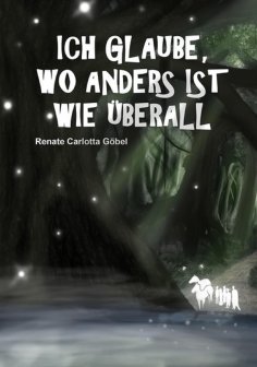 eBook: Ich glaube, wo anders ist wie überall