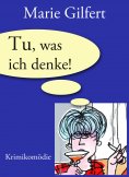 eBook: Tu, was ich denke!