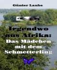 eBook: Irgendwo aus Afrika: Das Mädchen mit dem Schmetterling