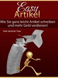 ebook: Richtig Geld verdienen mit der Erstellung einfacher Internet-Artikel - Viele nützliche Tipps