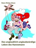 ebook: Das unglaublich unglaubwürdige Leben des Hannemann