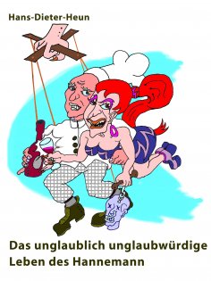 ebook: Das unglaublich unglaubwürdige Leben des Hannemann