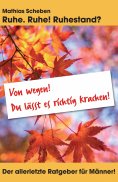 eBook: Ruhe. Ruhe! Ruhestand?