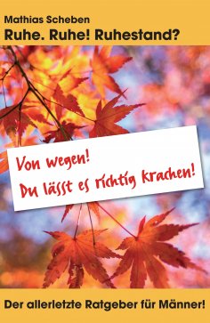 eBook: Ruhe. Ruhe! Ruhestand?