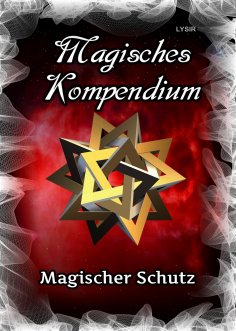 ebook: Magisches Kompendium - Magischer Schutz