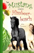 eBook: Der Mustang unterm Himbeerbusch