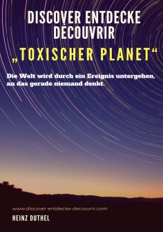 eBook: Discover Entdecke Découvrir "Toxischer Planet"