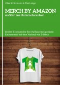 eBook: MERCH BY AMAZON als Start ins Unternehmertum