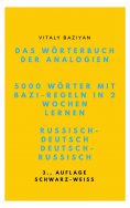 ebook: Das Wörterbuch der Analogien Russisch–Deutsch/Deutsch–Russisch mit Bazi-Regeln