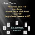 ebook: Warum mit 40 sterben, wennman sich erst mit 70 begraben lassen will?