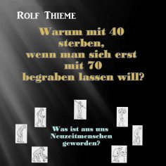 ebook: Warum mit 40 sterben, wennman sich erst mit 70 begraben lassen will?