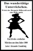 eBook: Das wundertätige Unterröckchen. Wobei der Berggeist Rübezahl auch eine Rolle spielt.