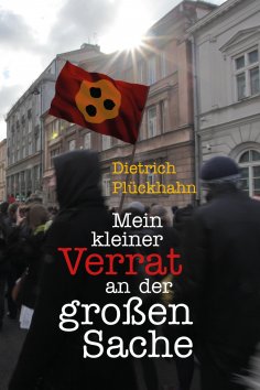 ebook: Mein kleiner Verrat an der großen Sache