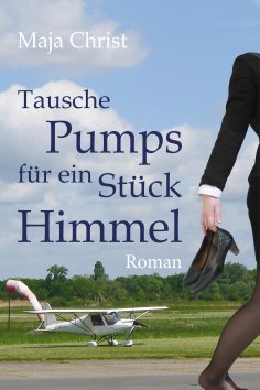 eBook: Tausche Pumps für ein Stück Himmel