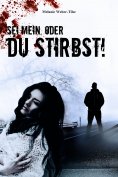 ebook: Sei mein, oder du stirbst!