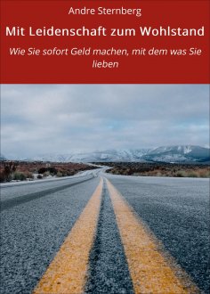 eBook: Mit Leidenschaft zum Wohlstand