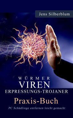 eBook: Würmer, Viren Erpressungs-Trojaner