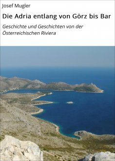 eBook: Die Adria entlang von Görz bis Bar