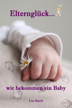 ebook: Elternglück...wir bekommen ein Baby