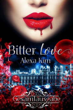 eBook: Bitter Love (3 Teile Gesamtausgabe)