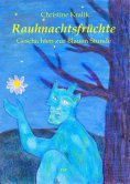 ebook: Rauhnachtsfrüchte