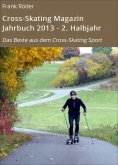 eBook: Cross-Skating Magazin Jahrbuch 2013 - 2. Halbjahr
