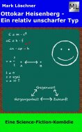 eBook: Ottokar Heisenberg - Ein relativ unscharfer Typ