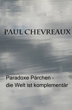 ebook: Paradoxe Pärchen - die Welt ist komplementär