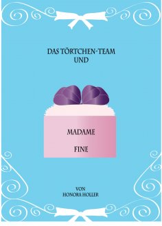 ebook: Das Törtchen-Team und Madame Fine