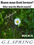eBook: Kann man Gott lernen oder was die Macht macht.