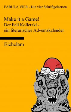 eBook: Make it a game! Der Fall Kolletzki - ein literarischer Adventskalender