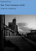 ebook: Nur Tote träumen nicht