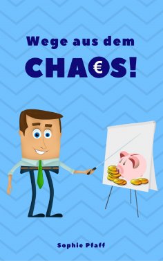 eBook: Wege aus dem Chaos: Wie wir Wohnung, Haus & Seele entrümpeln!