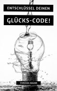 eBook: Entschlüssel Deinen Glücks-Code!