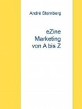 eBook: E-Zine Marketing von A bis Z