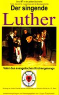ebook: Der singende Luther - Luthers Einfluss auf die Entwicklung der Musikgeschichte - Teil 2