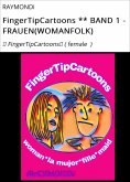 ebook: FingerTipCartoons ** BAND 1 - FRAUEN(WOMANFOLK)