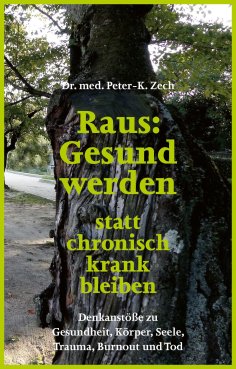 eBook: Raus: Gesund werden statt chronisch krank bleiben